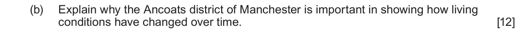 June 2025 Component 2F, question 6(b): Explain why the Ancoats district of Manchester is important in showing how living conditions have changed over time.