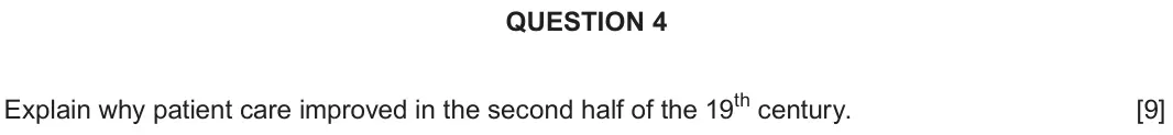 Autumn 2021 Component 2F, question 4: Explain why patient care improved in the second half of the 19th century.