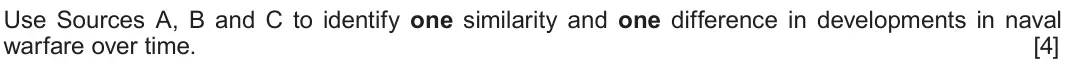 June 2018 Component 2G, question 1: Use Sources A, B and C to identify one similarity and one difference in developments in naval warfare over time.