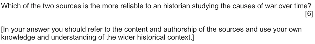 June 2022 Component 2G, question 2: Which of the two sources is the more reliable to an historian studying the causes of war over time? [In your answer you should refer to the content and authorsh
