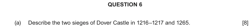 June 2022 Component 2G, question 6(a): Describe the two sieges of Dover Castle in 1216–1217 and 1265.