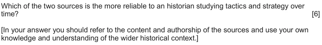 June 2023 Component 2G, question 2: Which of the two sources is the more reliable to an historian studying tactics and strategy over time? [In your answer you should refer to the content and autho