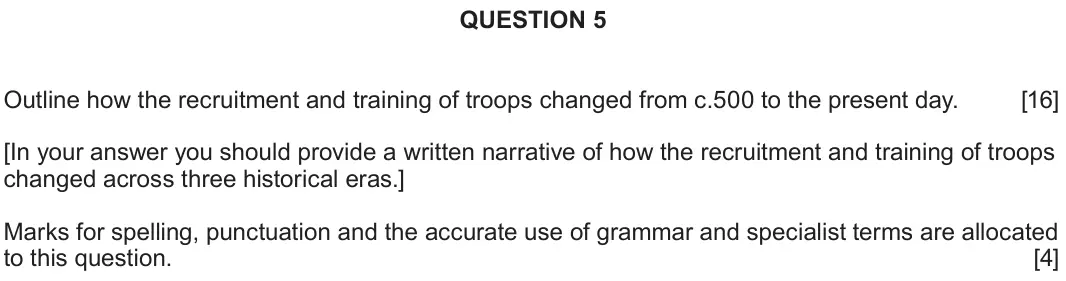June 2023 Component 2G, question 5: Outline how the recruitment and training of troops changed from c.500 to the present day. [In your answer you should provide a written narrative of how the recr
