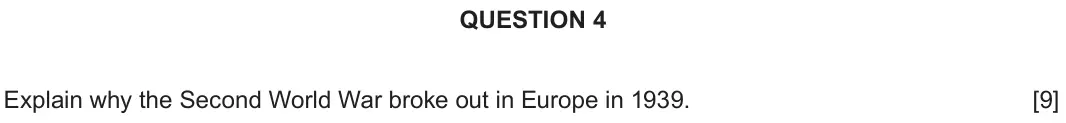 June 2024 Component 2G, question 4: Explain why the Second World War broke out in Europe in 1939.