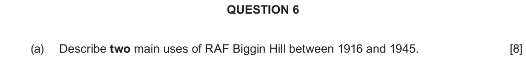 June 2024 Component 2G, question 6(a): Describe two main uses of RAF Biggin Hill between 1916 and 1945.