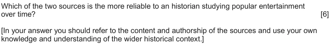 June 2022 Component 2H, question 2: Which of the two sources is the more reliable to an historian studying popular entertainment over time? [In your answer you should refer to the content and auth
