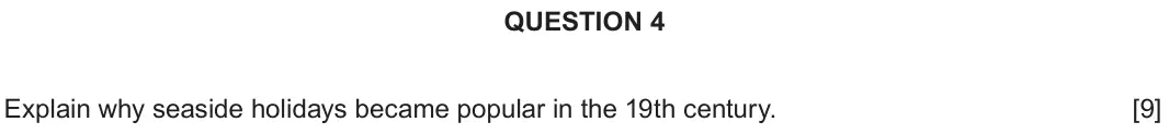 June 2023 Component 2H, question 4: Explain why seaside holidays became popular in the 19th century.
