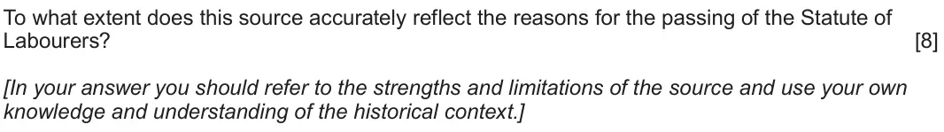 Autumn 2020 Component 1A, question 2: To what extent does this source accurately reflect the reasons for the passing of the Statute of Labourers? [In your answer you should refer to the strengths an