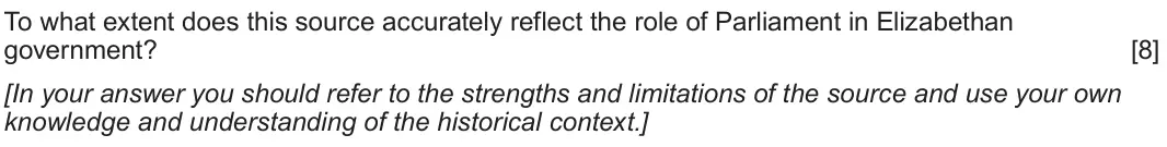 June 2019 Component 1B, question 2: To what extent does this source accurately reflect the role of Parliament in Elizabethan government? [In your answer you should refer to the strengths and limit