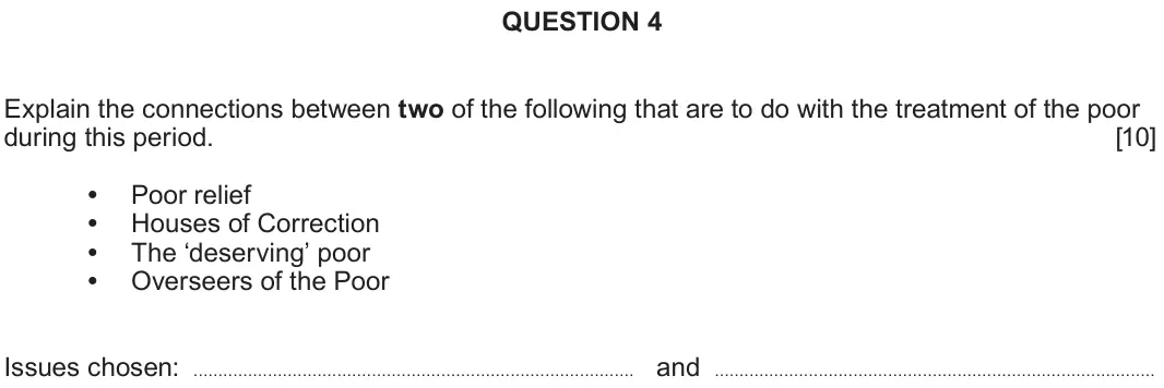 June 2024 Component 1B, question 4: Explain the connections between two of the following that are to do with the treatment of the poor during this period. Poor relief Houses of Correction The ‘des