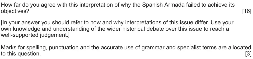 June 2024 Component 1B, question 5: How far do you agree with this interpretation of why the Spanish Armada failed to achieve its objectives? [In your answer you should refer to how and why interp