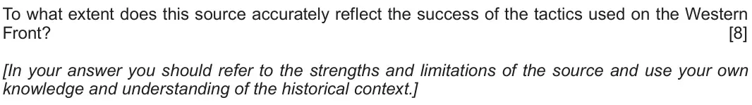 June 2018 Component 1C, question 2: To what extent does this source accurately reflect the success of the tactics used on the Western Front? [In your answer you should refer to the strengths and l