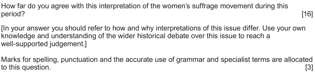 June 2023 Component 1C, question 5: How far do you agree with this interpretation of the women’s suffrage movement during this period? [In your answer you should refer to how and why interpretatio