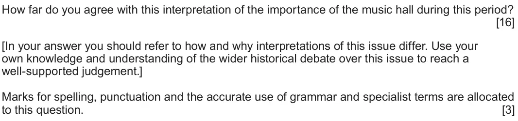 June 2025 Component 1C, question 5: How far do you agree with this interpretation of the importance of the music hall during this period? [In your answer you should refer to how and why interpreta