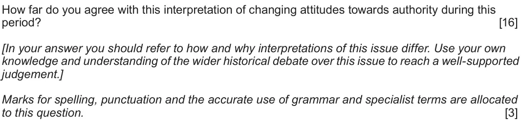 June 2018 Component 1D, question 5: How far do you agree with this interpretation of changing attitudes towards authority during this period? [In your answer you should refer to how and why interp