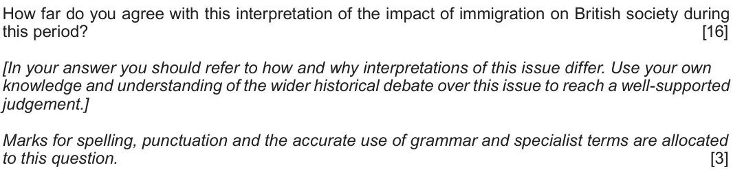 June 2019 Component 1D, question 5: How far do you agree with this interpretation of the impact of immigration on British society during this period? [In your answer you should refer to how and wh