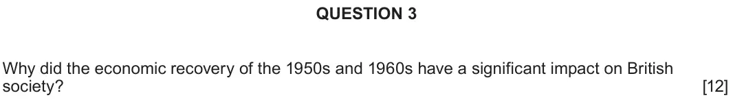 June 2022 Component 1D, question 3: Why did the economic recovery of the 1950s and 1960s have a significant impact on British society?
