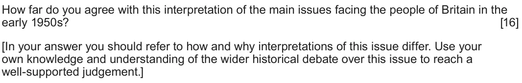 June 2022 Component 1D, question 5: How far do you agree with this interpretation of the main issues facing the people of Britain in the early 1950s? [In your answer you should refer to how and wh