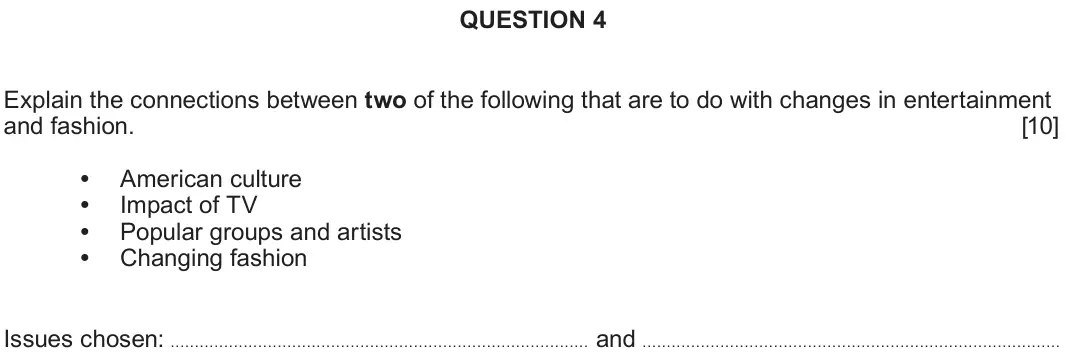 June 2024 Component 1D, question 4: Explain the connections between two of the following that are to do with changes in entertainment and fashion. American culture Impact of TV Popular groups and 