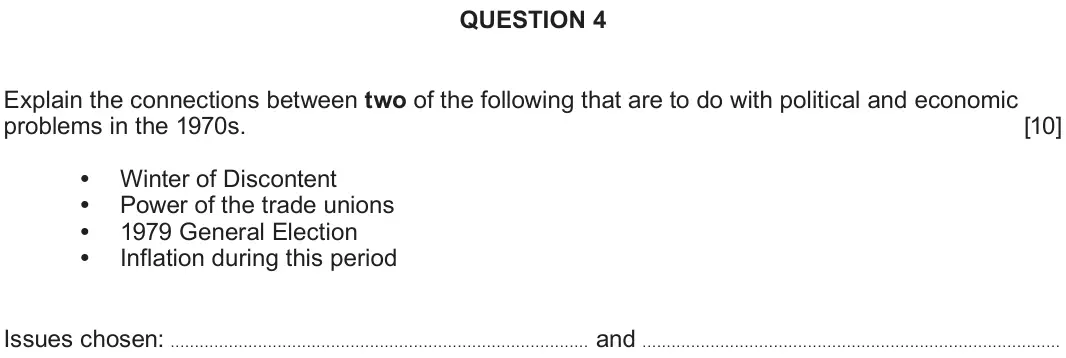 June 2025 Component 1D, question 4: Explain the connections between two of the following that are to do with political and economic problems in the 1970s. Winter of Discontent Power of the trade u