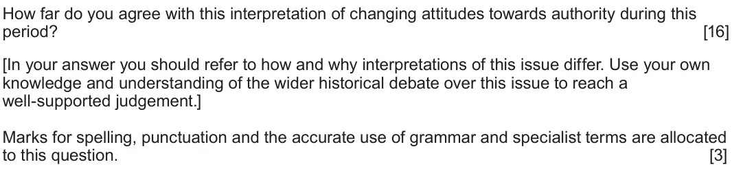 June 2025 Component 1D, question 5: How far do you agree with this interpretation of changing attitudes towards authority during this period? [In your answer you should refer to how and why interp