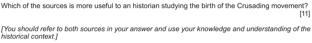 June 2018 Component 1E, question 4: Which of the sources is more useful to an historian studying the birth of the Crusading movement? [You should refer to both sources in your answer and use your 