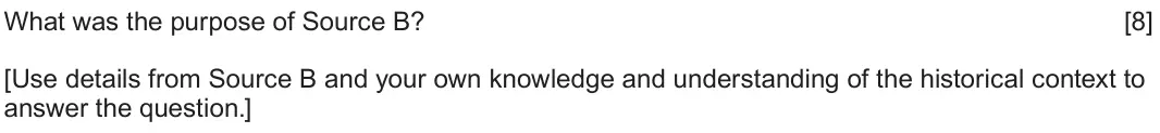 June 2022 Component 1E, question 2: What was the purpose of Source B? [Use details from Source B and your own knowledge and understanding of the historical context to answer the question.]