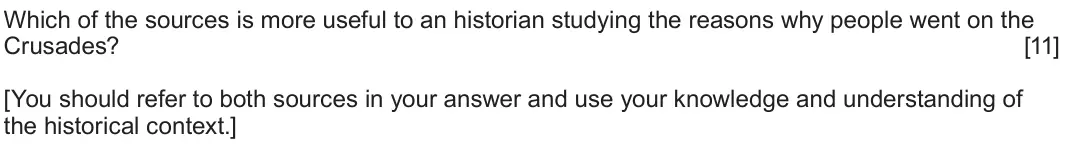 June 2023 Component 1E, question 4: Which of the sources is more useful to an historian studying the reasons why people went on the Crusades? [You should refer to both sources in your answer and u