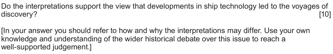 June 2023 Component 1F, question 3: Do the interpretations support the view that developments in ship technology led to the voyages of discovery? [In your answer you should refer to how and why th