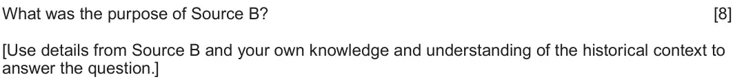 June 2025 Component 1F, question 2: What was the purpose of Source B? [Use details from Source B and your own knowledge and understanding of the historical context to answer the question.]