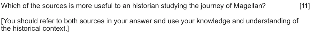 June 2025 Component 1F, question 4: Which of the sources is more useful to an historian studying the journey of Magellan? [You should refer to both sources in your answer and use your knowledge an