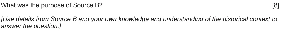 Autumn 2020 Component 1F, question 2: What was the purpose of Source B? [Use details from Source B and your own knowledge and understanding of the historical context to answer the question.]