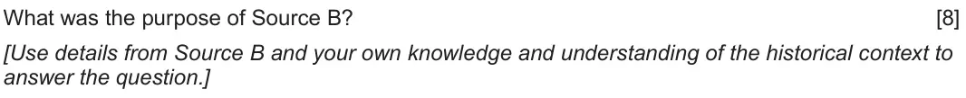 June 2019 Component 1G, question 2: What was the purpose of Source B? [Use details from Source B and your own knowledge and understanding of the historical context to answer the question.]