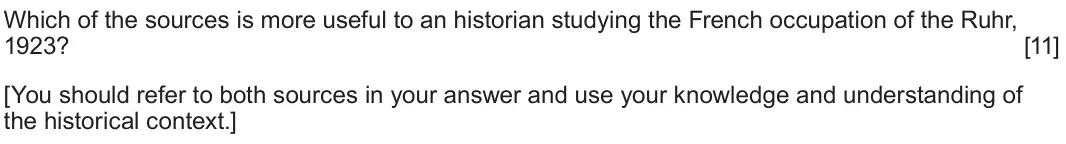 June 2022 Component 1G, question 4: Which of the sources is more useful to an historian studying the French occupation of the Ruhr, 1923? [You should refer to both sources in your answer and use y