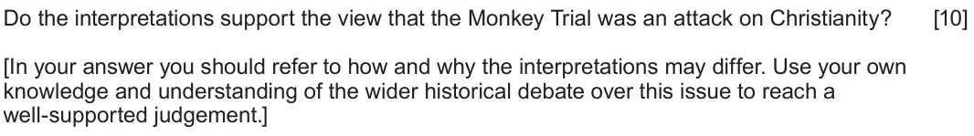 June 2024 Component 1H, question 3: Do the interpretations support the view that the Monkey Trial was an attack on Christianity? [In your answer you should refer to how and why the interpretations