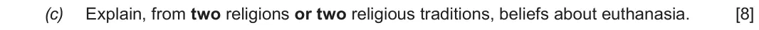 June 2018 Route A Component 1, question 2(c): Explain, from two religions or two religious traditions, beliefs about euthanasia.