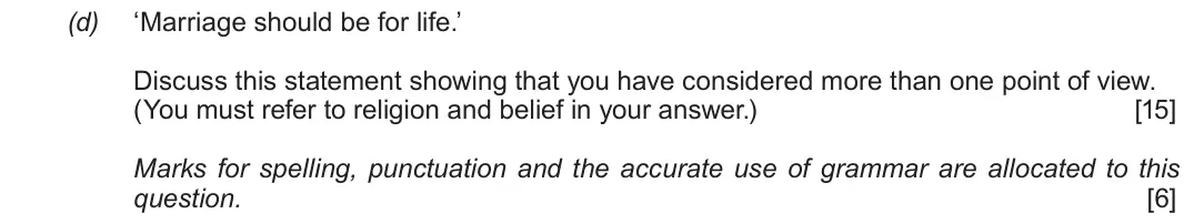 June 2019 Route A Component 1, question 1(d): ‘Marriage should be for life.’ Discuss this statement showing that you have considered more than one point of view. (You must refer to religion and belief in yo