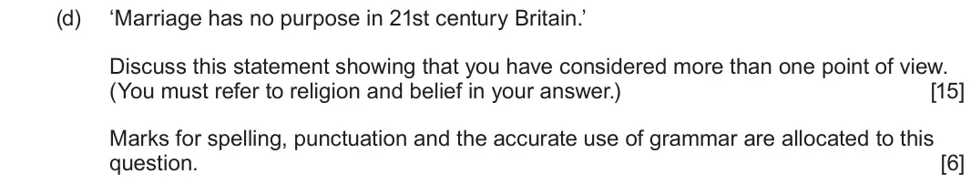 June 2022 Route A Component 1, question 1(d): ‘Marriage has no purpose in 21st century Britain.’ Discuss this statement showing that you have considered more than one point of view. (You must refer to relig