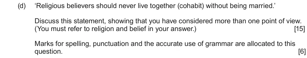 June 2025 Route A Component 1, question 1(d): ‘Religious believers should never live together (cohabit) without being married.’ Discuss this statement, showing that you have considered more than one point o
