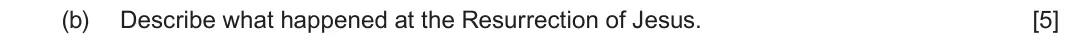 June 2024 Route A Component 2, question 1(b): Describe what happened at the Resurrection of Jesus.