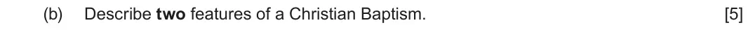 June 2024 Route A Component 2, question 2(b): Describe two features of a Christian Baptism.