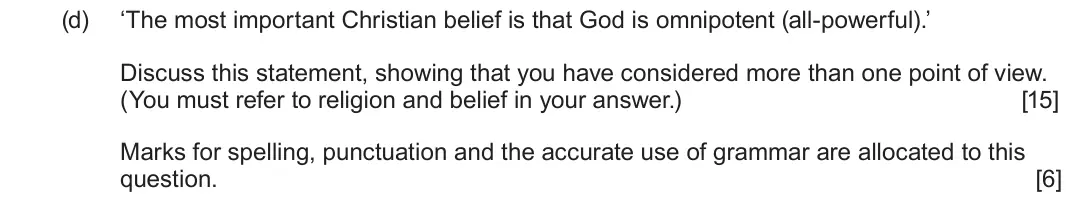 June 2025 Route A Component 2, question 1(d): ‘The most important Christian belief is that God is omnipotent (all-powerful).’ Discuss this statement, showing that you have considered more than one point of 