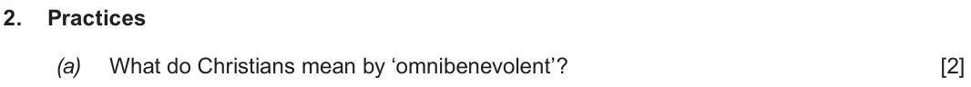 Autumn 2020 Route A Component 2, question 2(a): What do Christians mean by ‘omnibenevolent’?