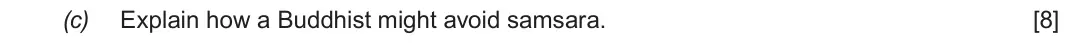 June 2018 Component 3, question 1(c): Explain how a Buddhist might avoid samsara.