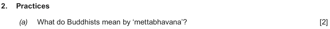 June 2018 Component 3, question 2(a): What do Buddhists mean by ‘mettabhavana’?