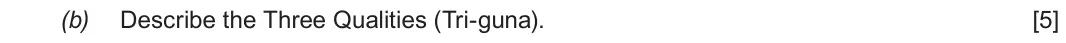 June 2018 Component 3, question 1(b): Describe the Three Qualities (Tri-guna).