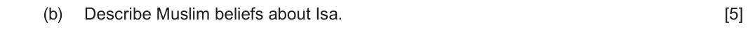 June 2024 Component 3, question 1(b): Describe Muslim beliefs about Isa.