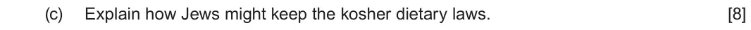 June 2022 Component 3, question 2(c): Explain how Jews might keep the kosher dietary laws.