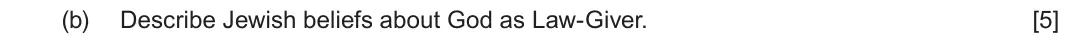 June 2024 Component 3, question 1(b): Describe Jewish beliefs about God as Law-Giver.