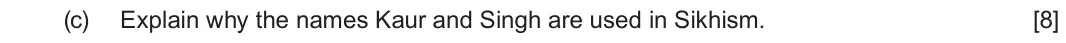 June 2024 Component 3, question 2(c): Explain why the names Kaur and Singh are used in Sikhism.